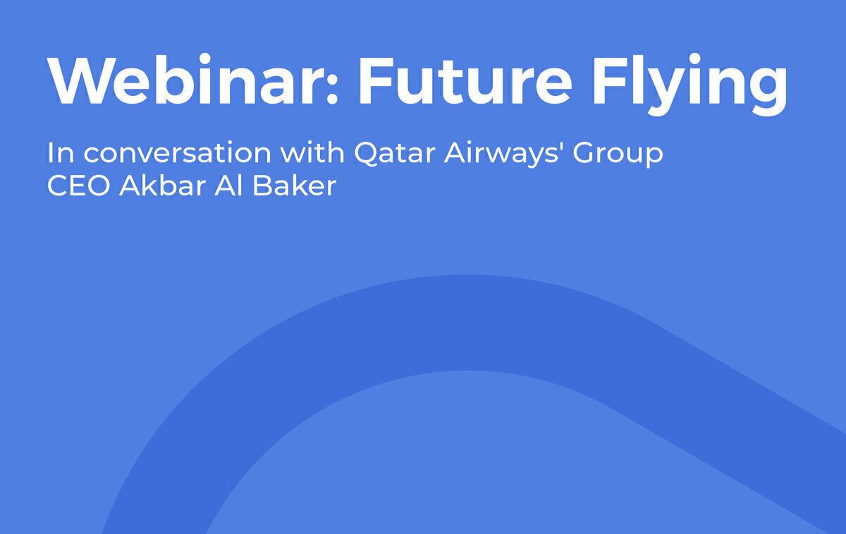 Webinar: In Conversation With Qatar Airways' CEO Akbar Al Baker