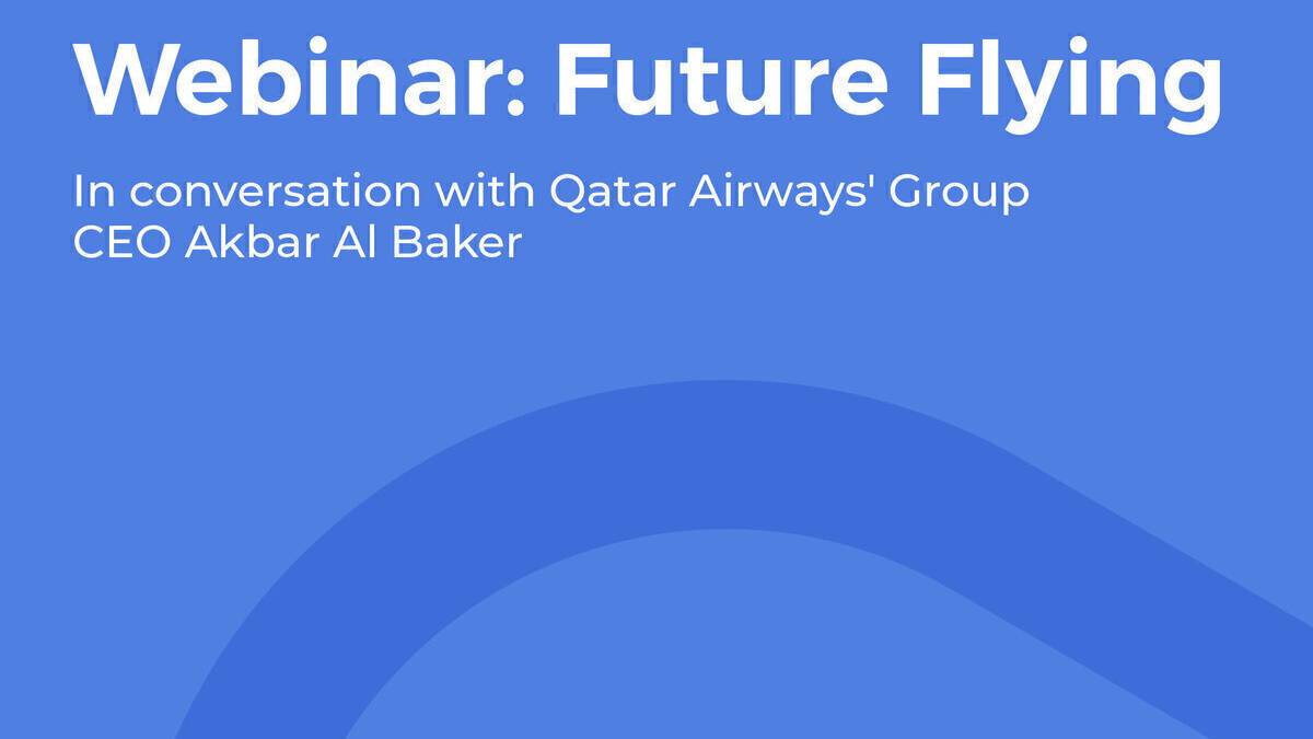 Webinar: In Conversation With Qatar Airways' CEO Akbar Al Baker