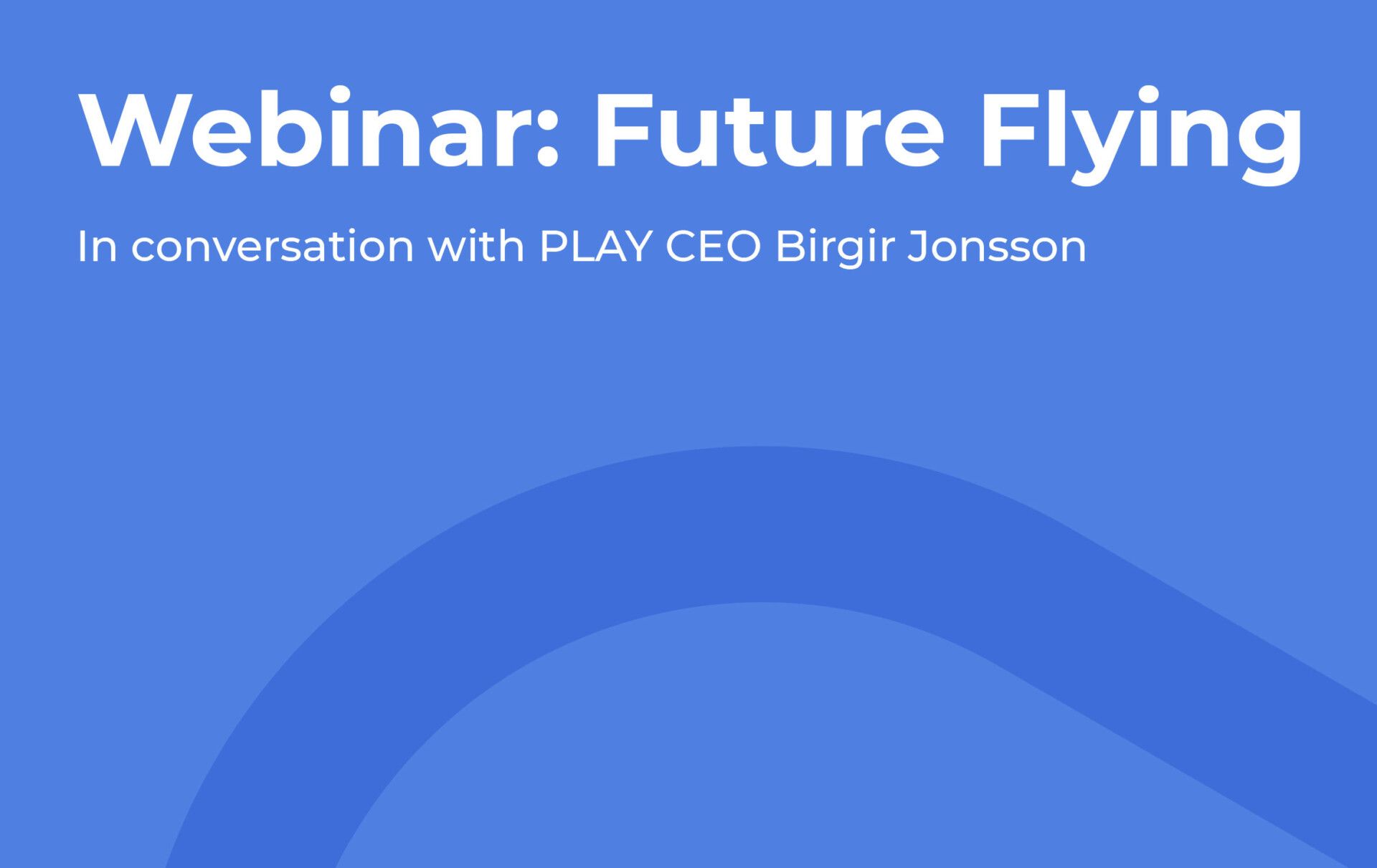 Future Flying Webinar: PLAY CEO Talks 2021 Achievements And New Routes For '22