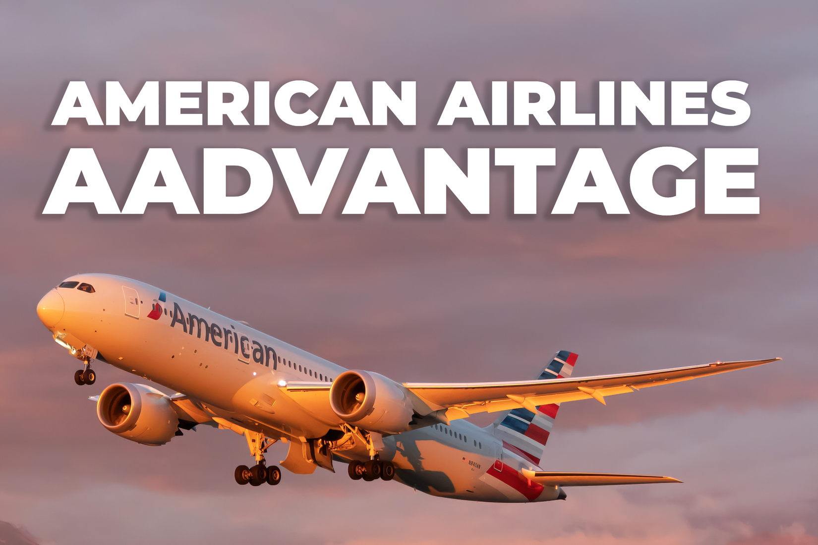 Everything You Need To Know About American Airlines AAdvantage