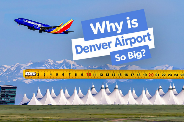 Why Is Denver Airport So Big?