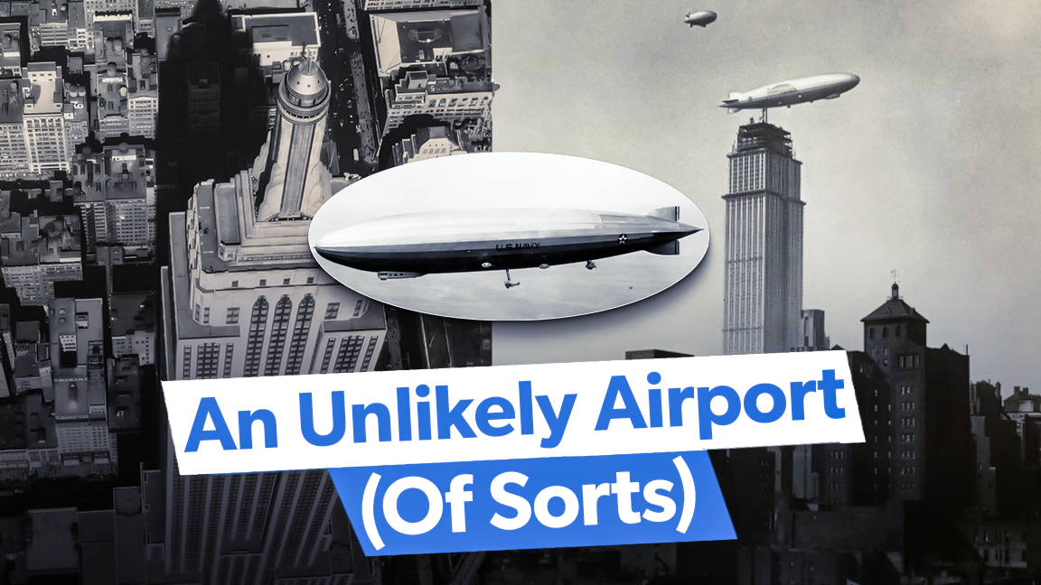 Cool: The Empire State Building Was Built With An Airship Mooring Mast
