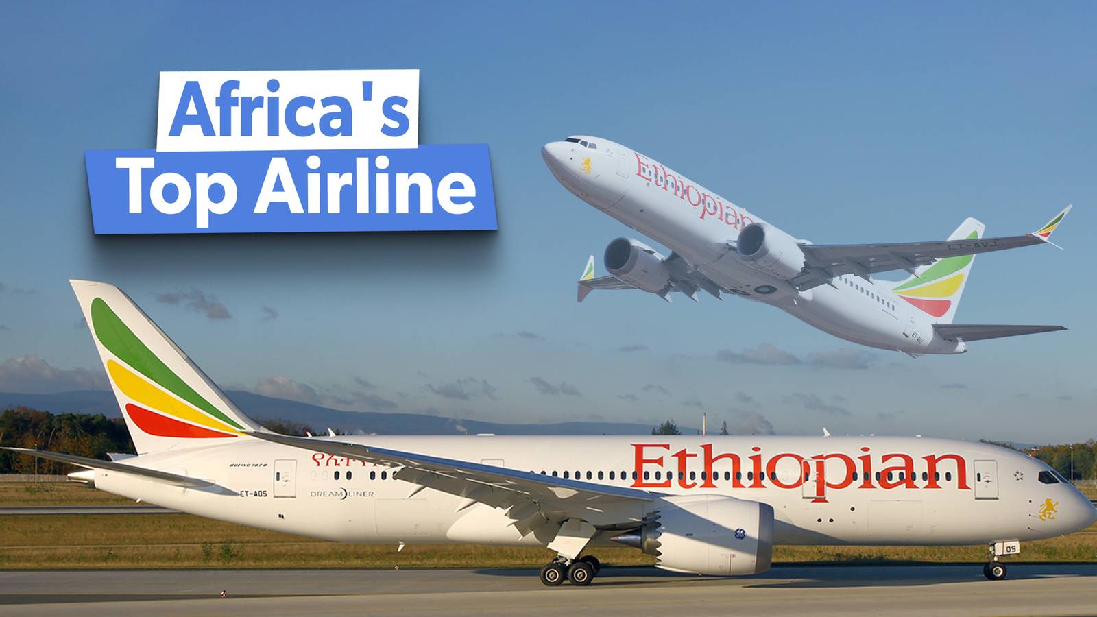 Examined: How & Why Ethiopian Airlines Has Become So Successful