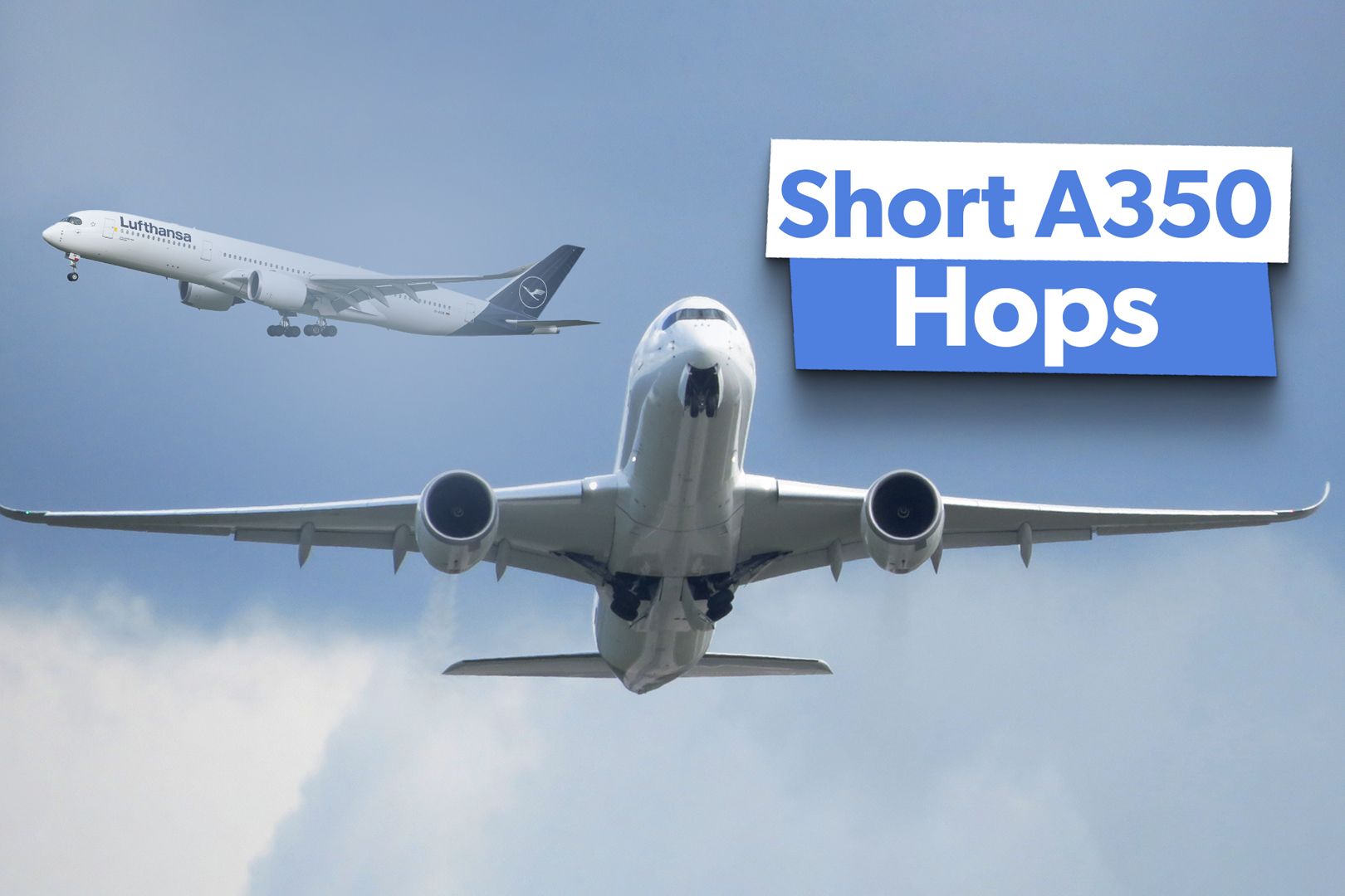 A Look at Lufthansa's Shortest Routes With The Airbus A350-900