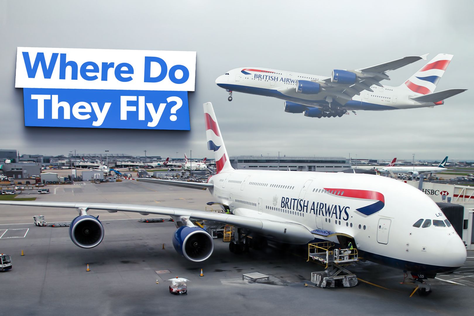 Superjumbo Routes: This Is Where British Airways Flies The Airbus A380