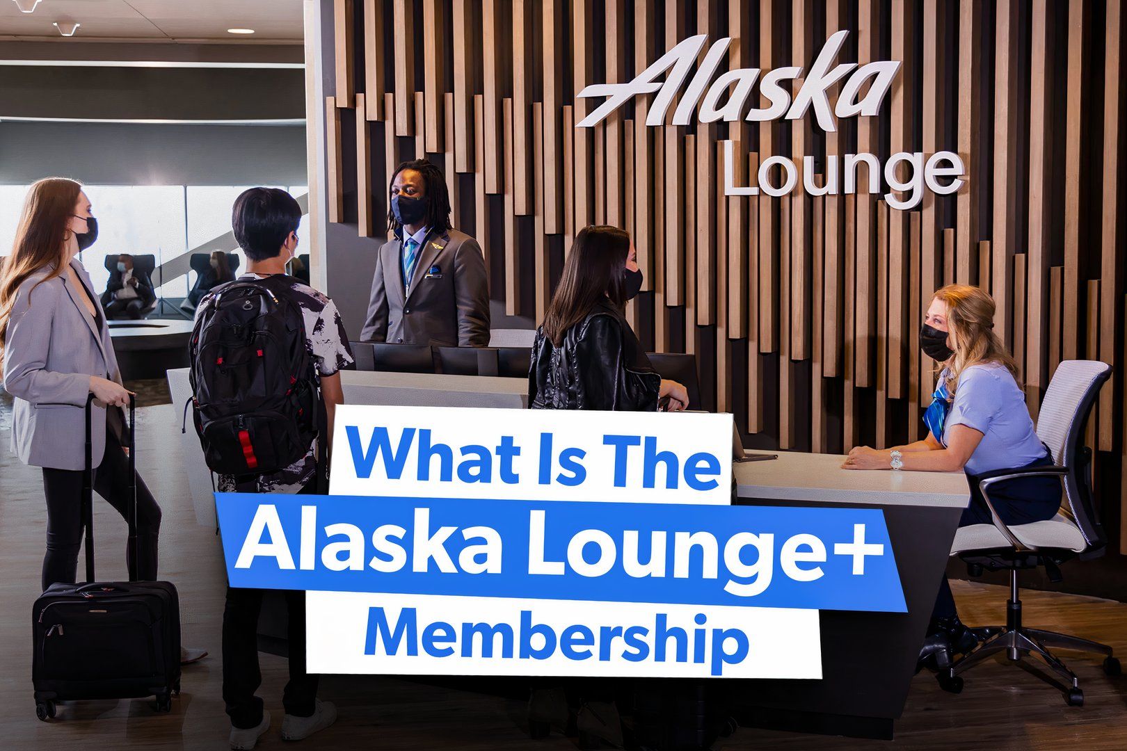 What Is The Alaska Airlines Lounge+ Membership And How Do You Get It?