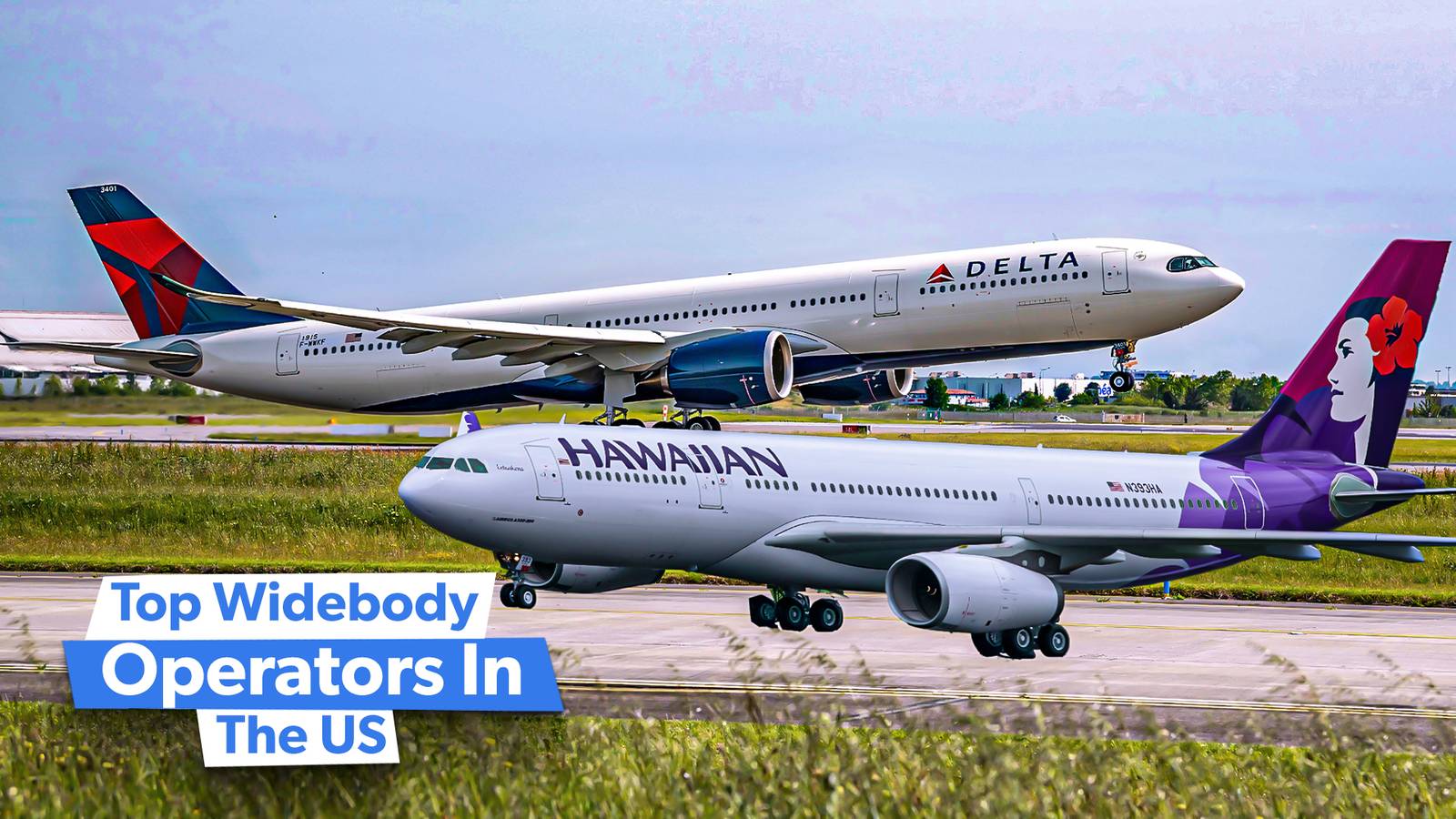 Top 5: The Carriers Operating The Most Airbus Widebody Flights To, From & Within The US