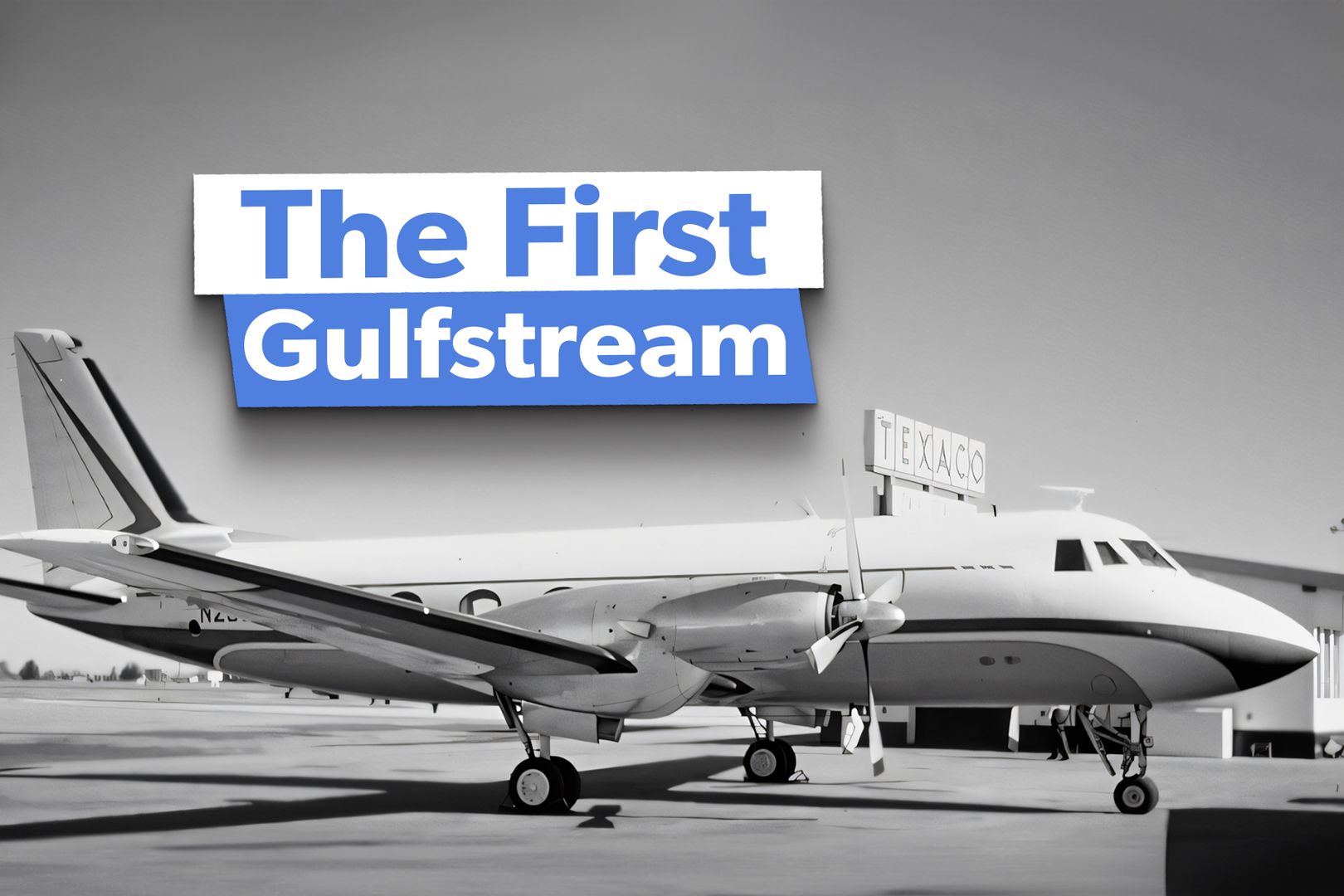 The First Gulfstream: A Look At The Twin Turboprop Grumman Gulfstream I