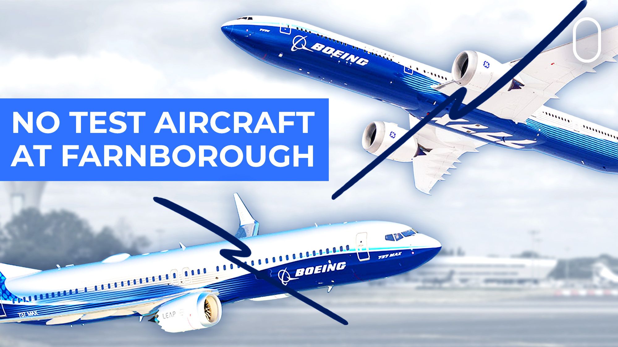 Boeing Will Not Bring 737 MAX Or 777X Test Aircraft To Farnborough Airshow 2024