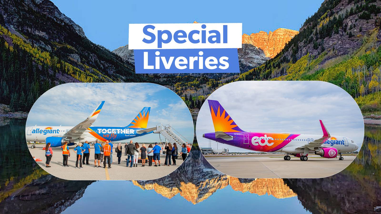 Flying Colors: 5 Special Allegiant Air Liveries That Turn Heads Wherever They Go
