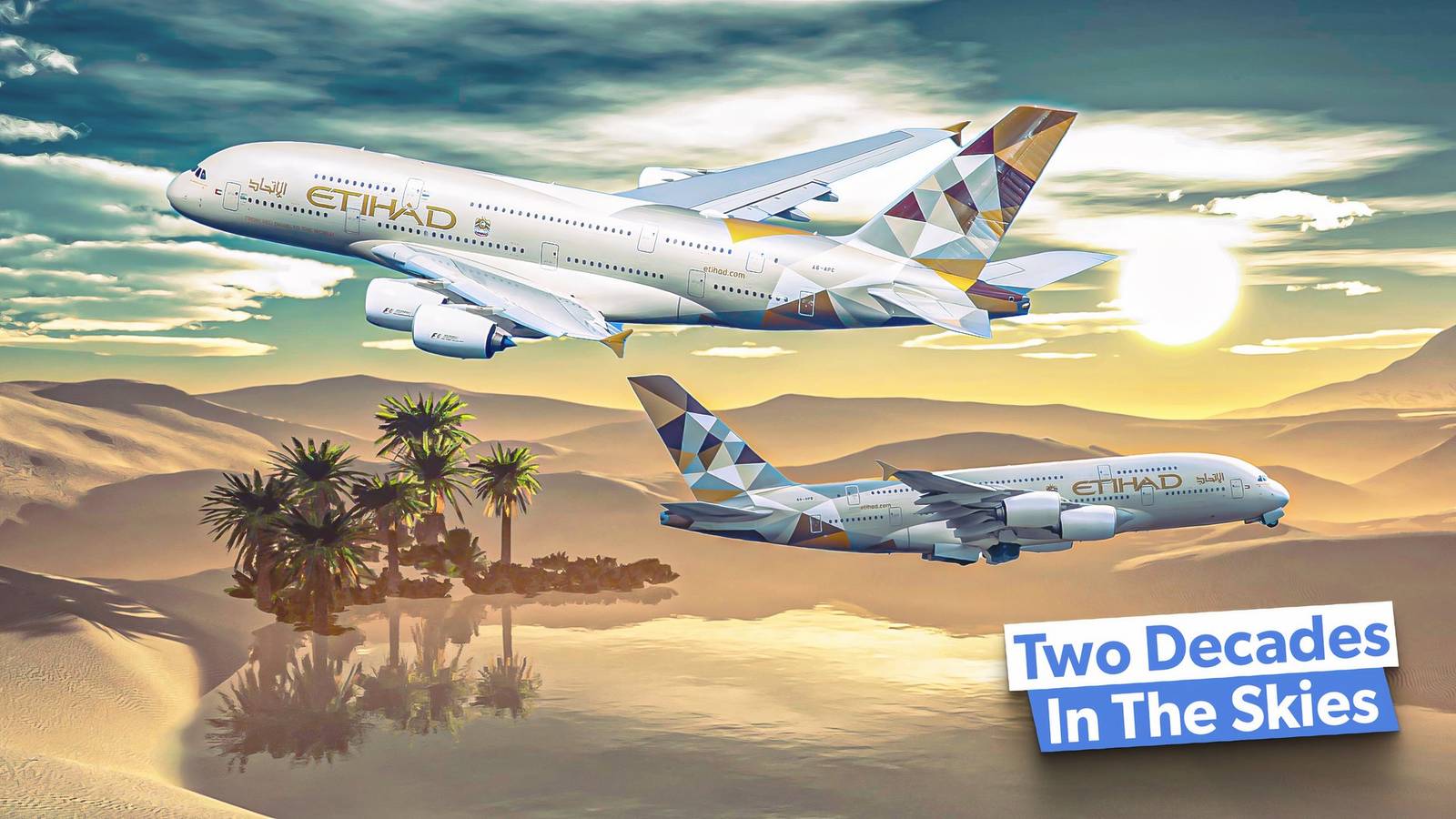 Etihad Airways Turns 20 Years Old: 5 Key Milestones