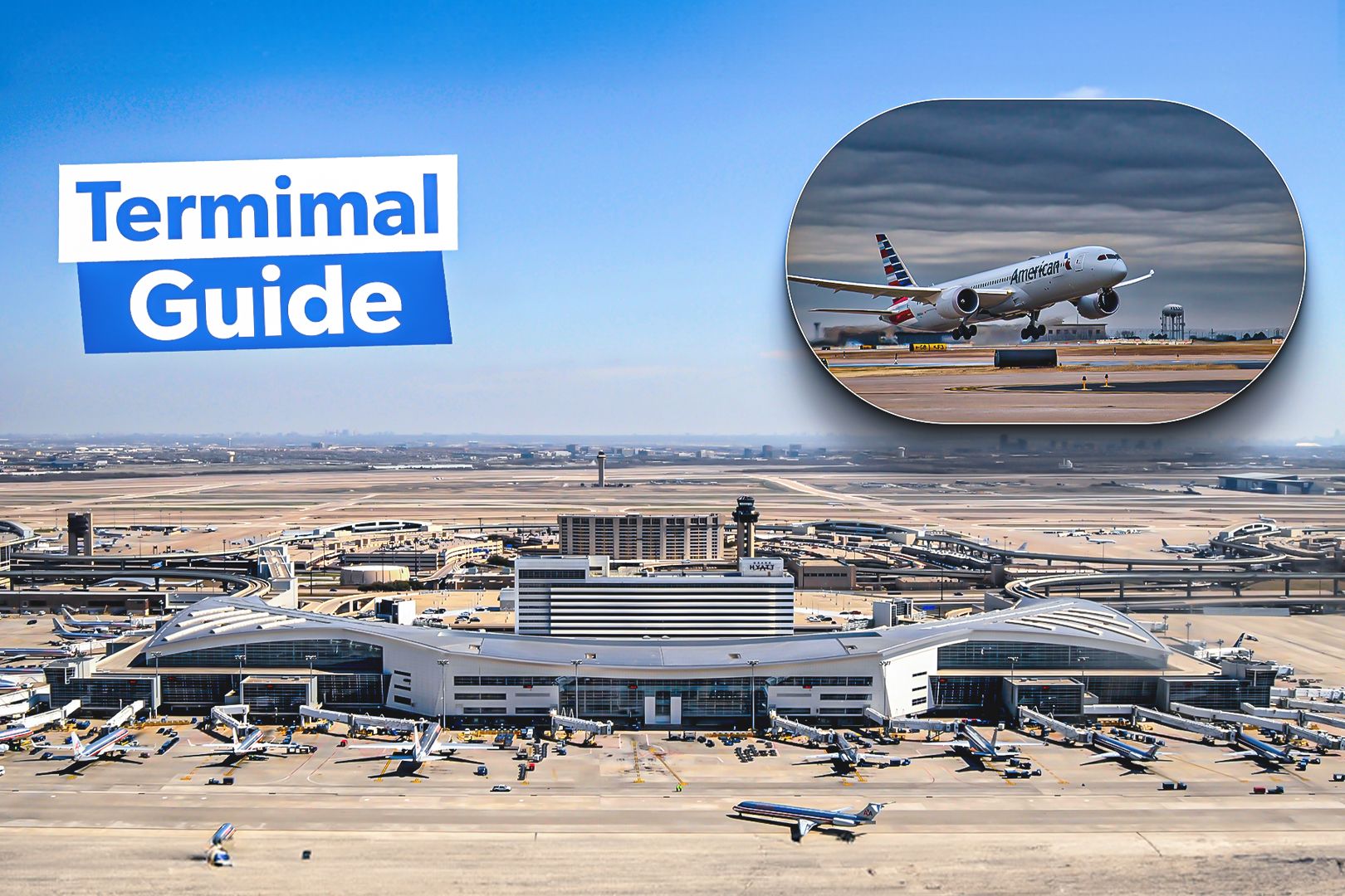 Dallas/Fort Worth International Airport: Which Airlines Use Which Terminal?