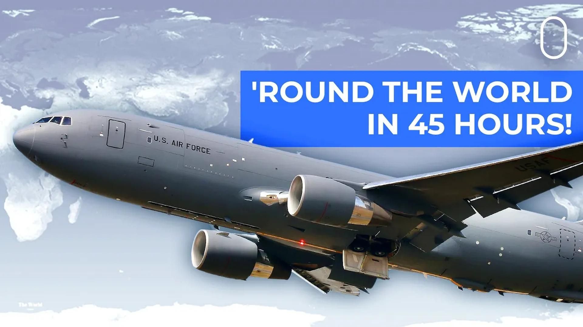 A 45-Hour Flight!? Boeing's KC-46A Pegasus Makes 1st Around The World Flight