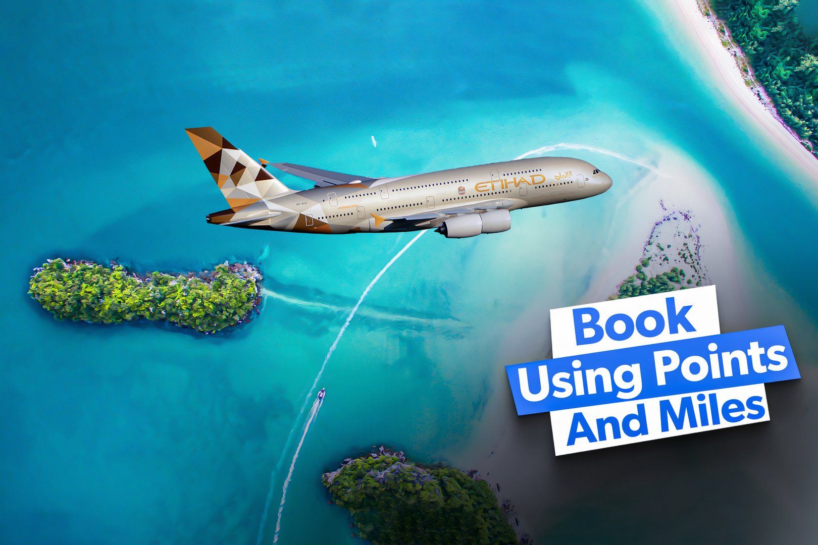 How To Book An Etihad Airbus A380 Using Points And Miles