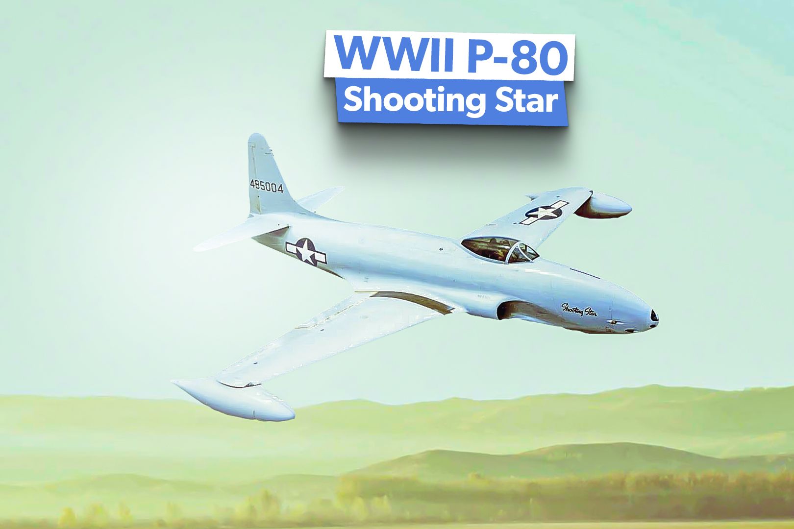 How The WWII USAAF P-80 Shooting Star Influenced Modern American Jet Fighters