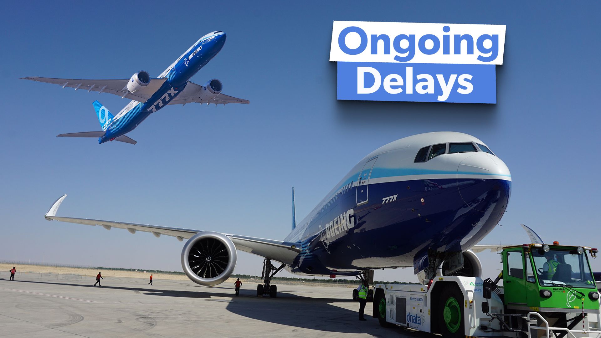 5 Factors That Have Contributed To The Boeing 777X's Ongoing Delays