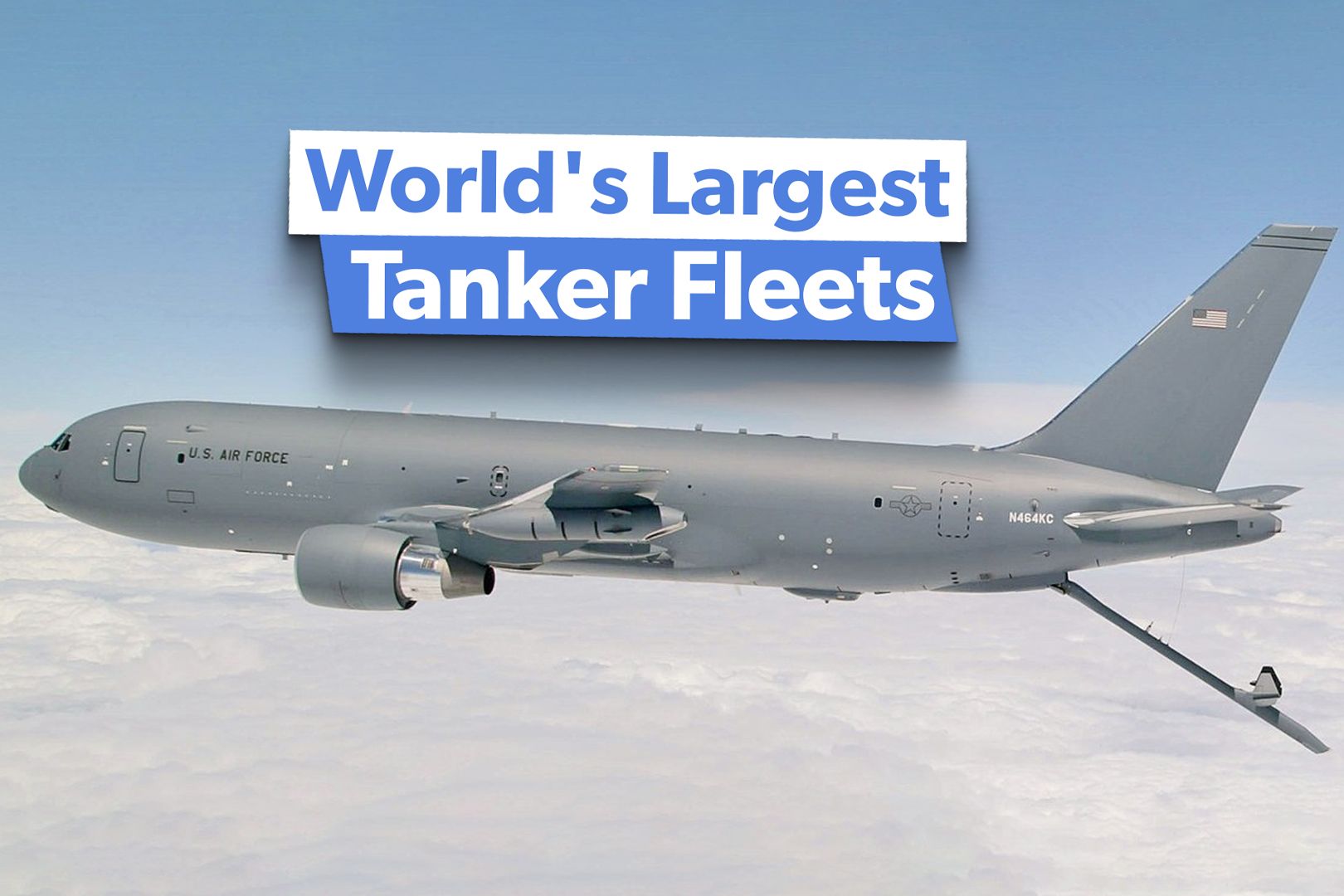 USAF In The Lead: The World’s 5 Largest Tanker Aircraft Fleets
