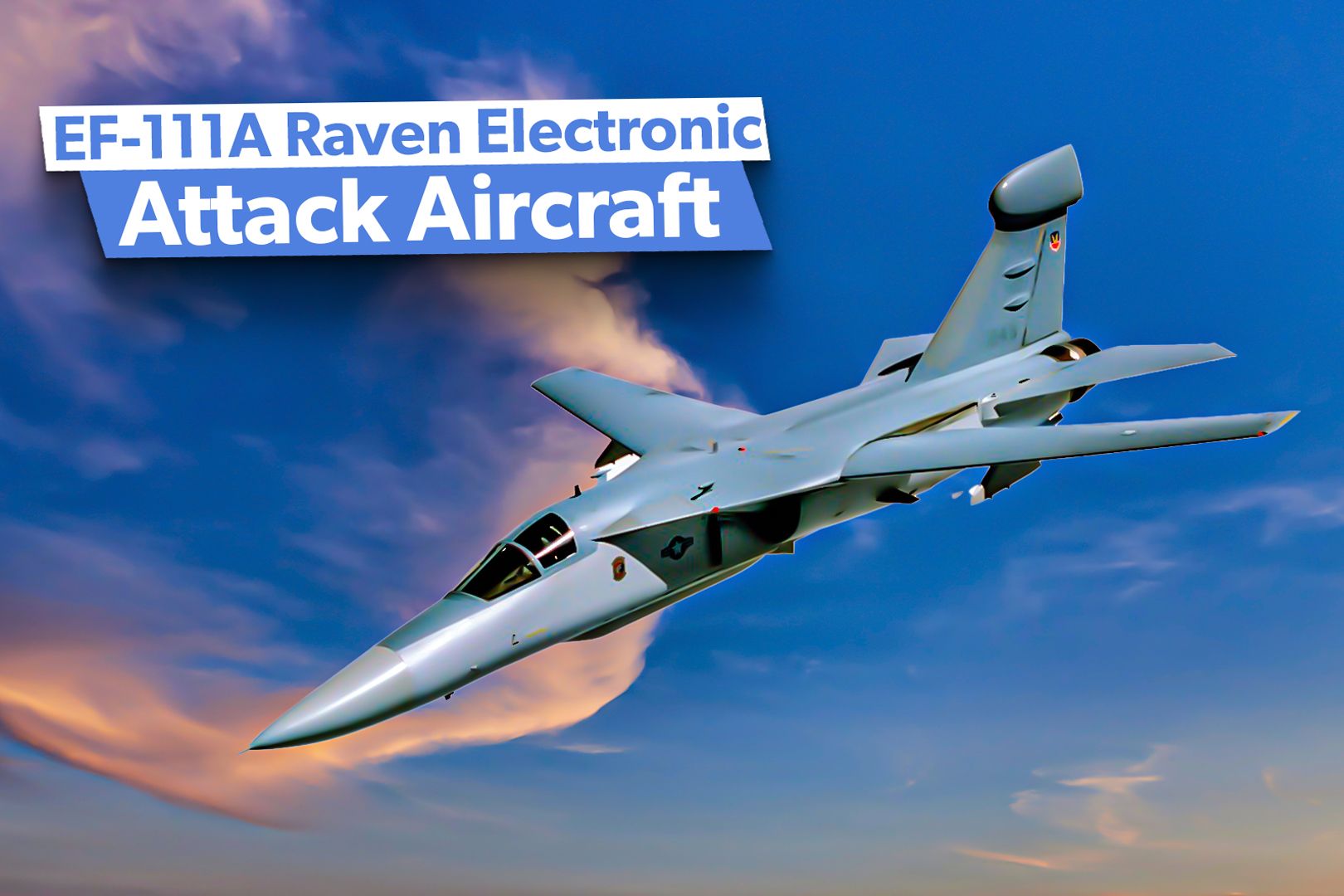 5 Fast Facts On The USAF EF-111A Raven Electronic Attack Aircraft