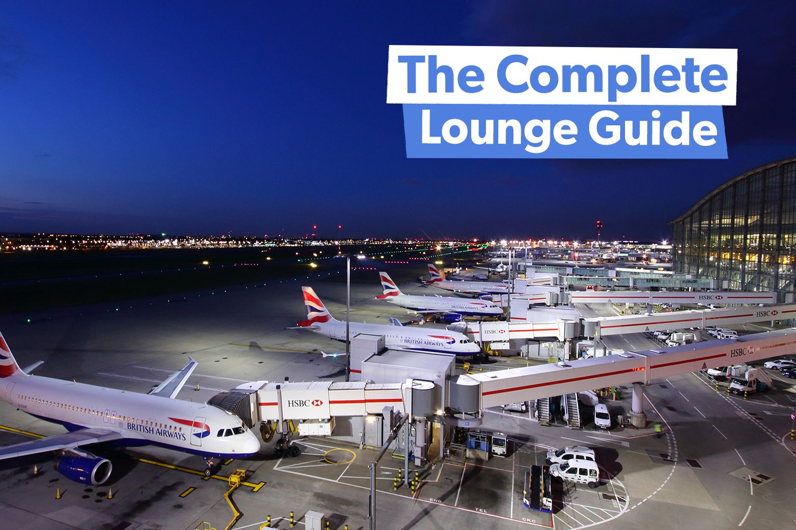 How To Access All The Lounges At London Heathrow Airport