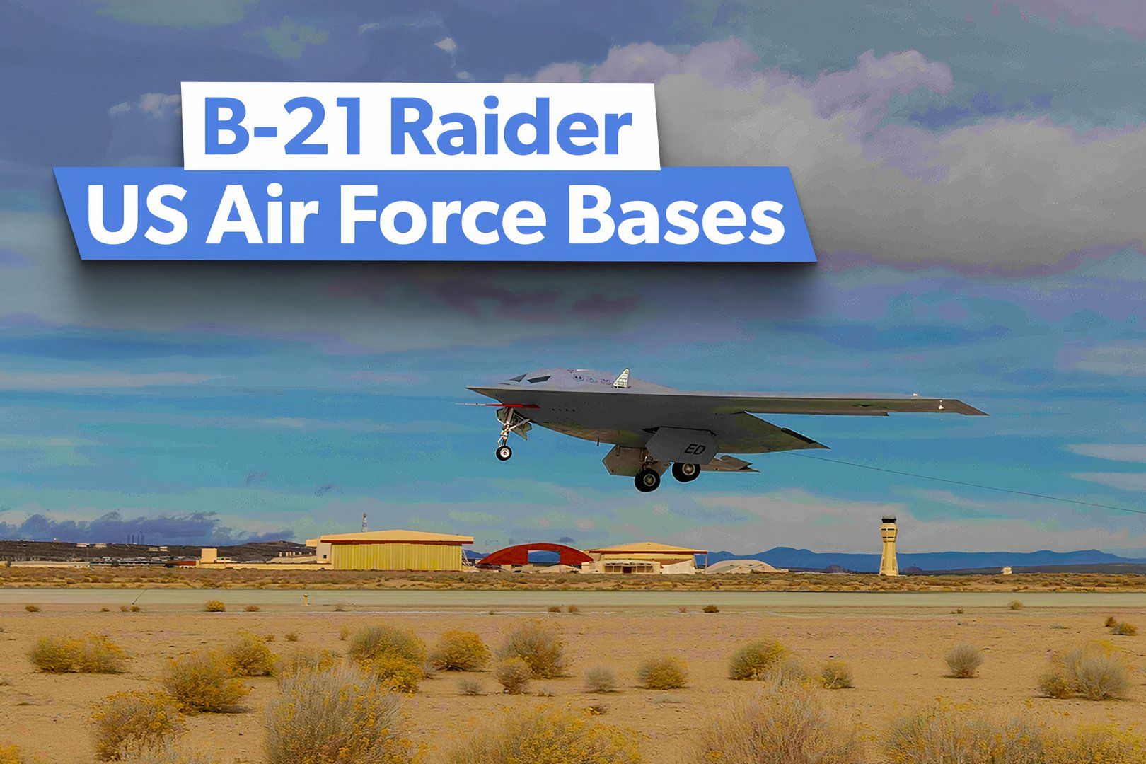 The 1st, 2nd & 3rd US Air Force Bases For The B-21 Raider