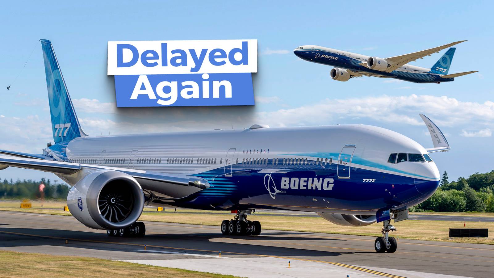 Why Has Boeing Delayed The 777X Once Again?