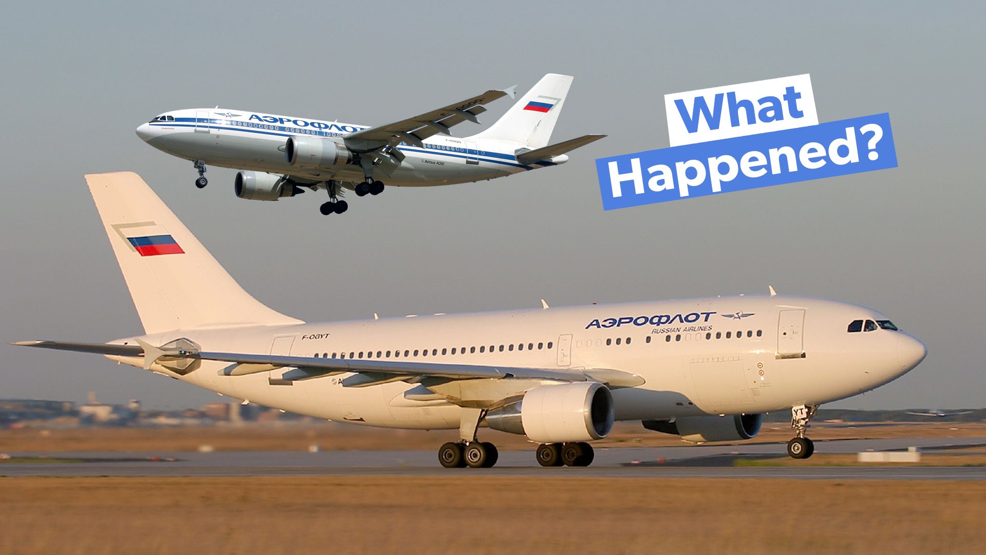 What Happened To Aeroflot's Airbus A310s?