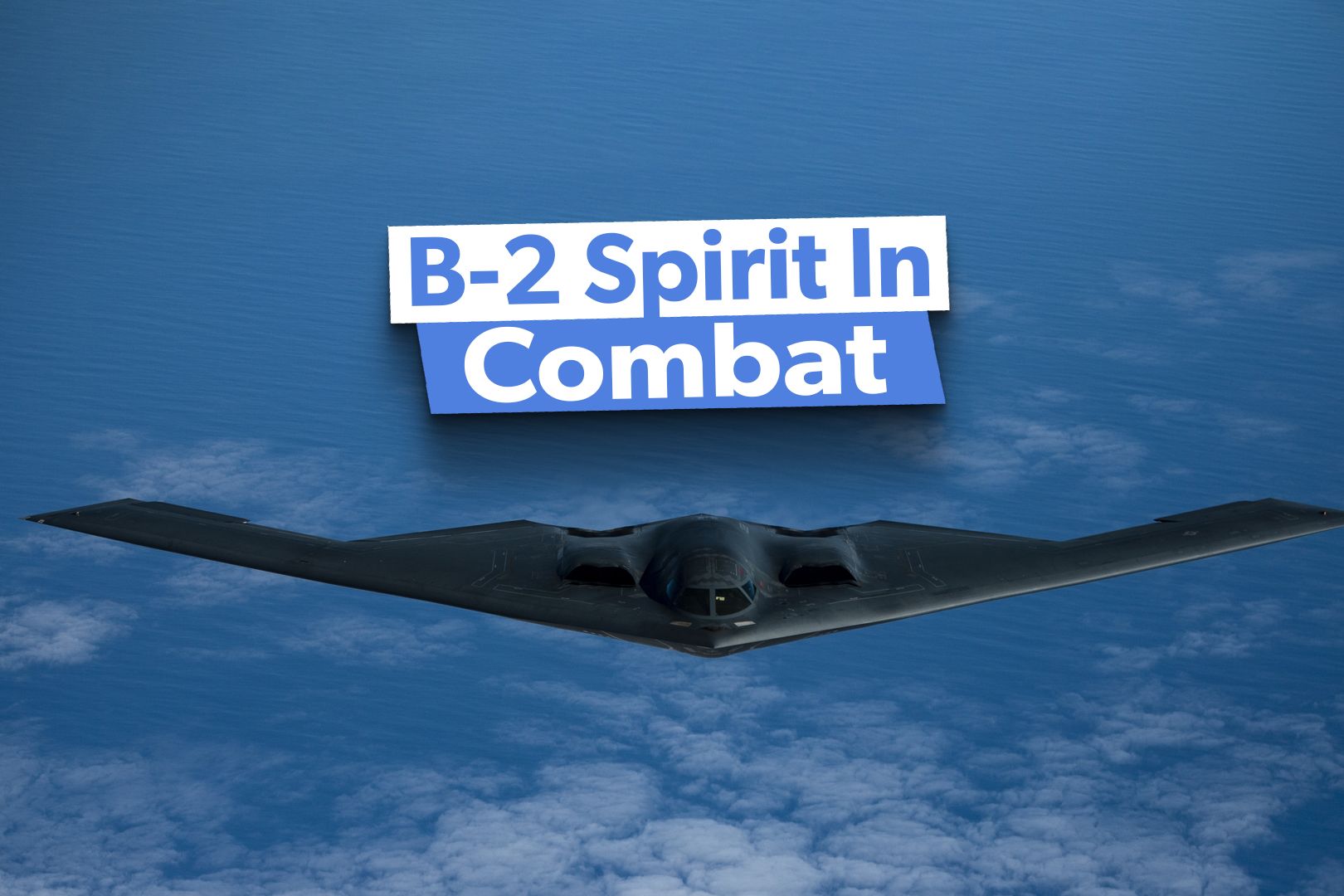 Has The B-2 Spirit Ever Been Used In Combat?