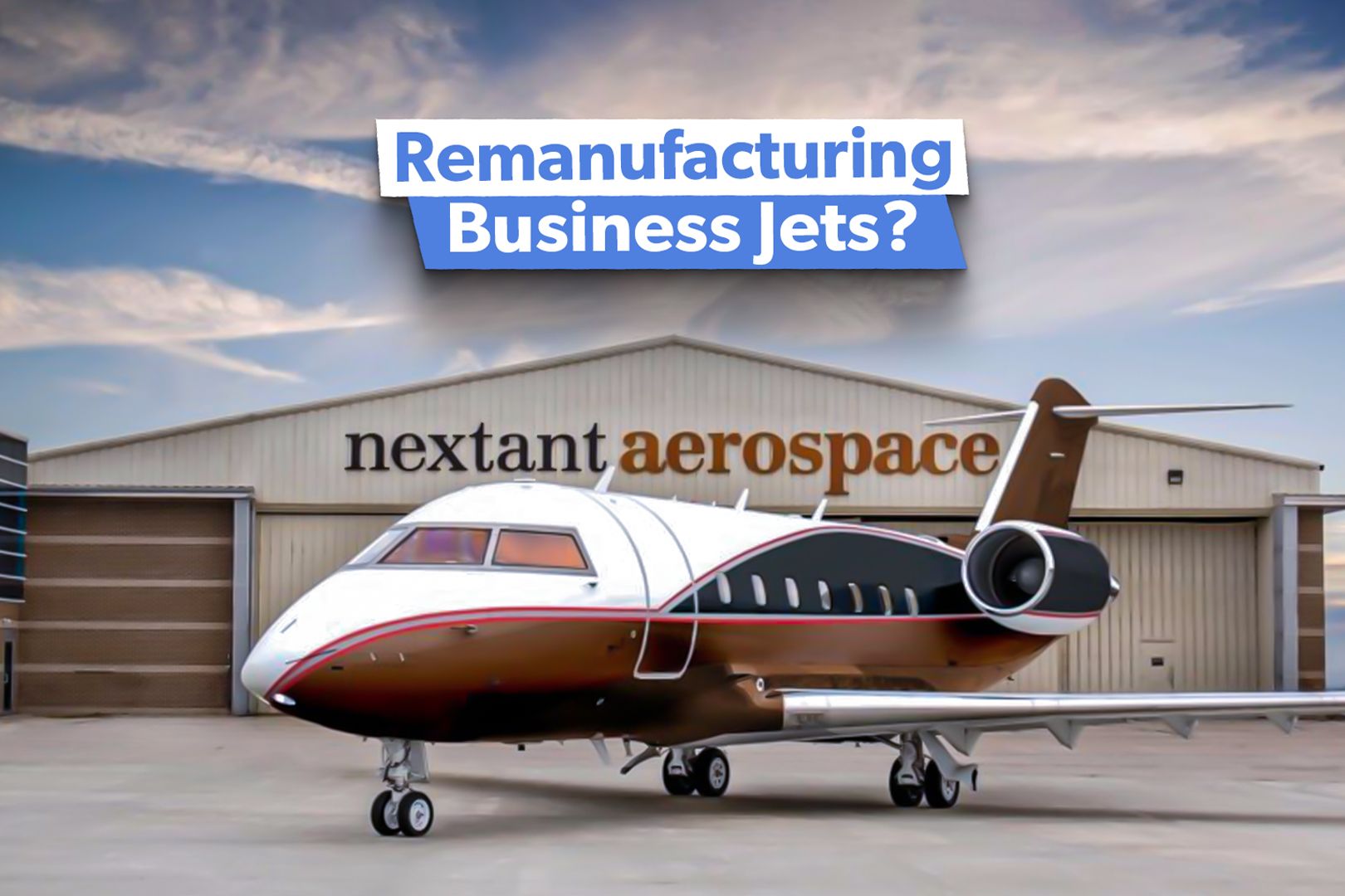 Remanufacturing Business Jets? A Look At How Nextant Aerospace Builds Aircraft