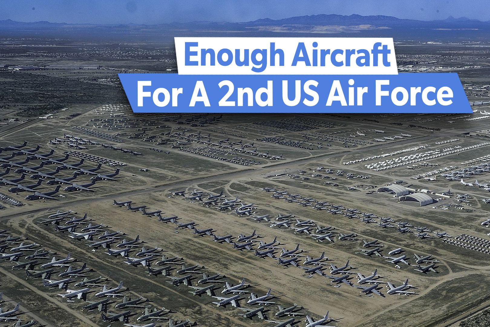 Are There More Aircraft In The Arizona Boneyard Than The US Air Force?