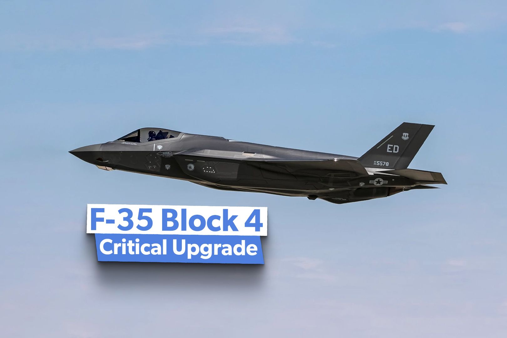 Why The F-35 Block 4 Upgrade Is Critical To The US Air Force