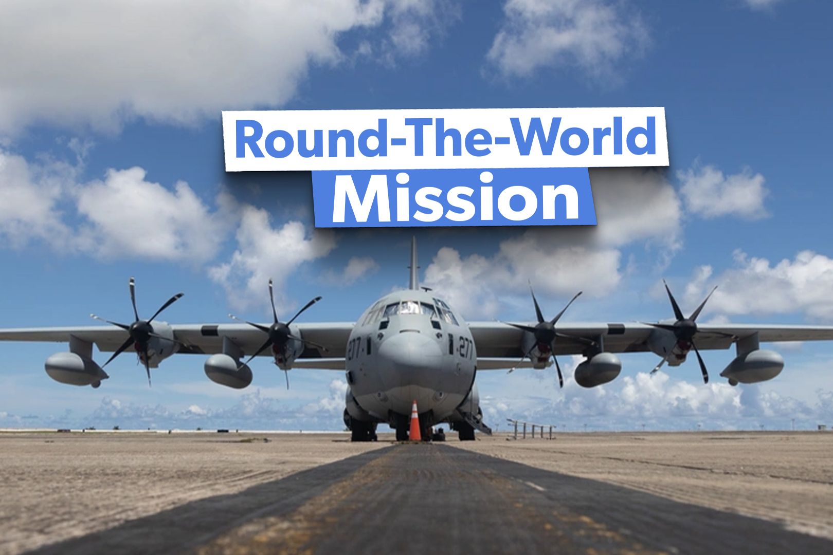 In Pictures: US Marine KC-130J Refueling Squadron Completes Round-The-World Mission Aiding Africa