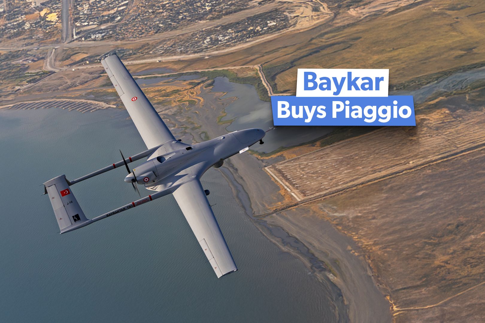 Why Turkish Drone Maker Baykar Acquired Italy's Piaggio Aerospace