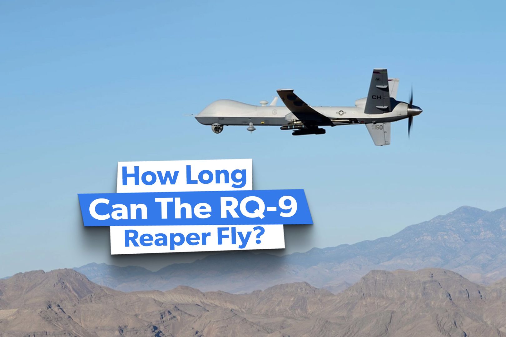 What Is The Longest & Furthest A General Atomics RQ-9 Reaper Drone Can Remain Flying?