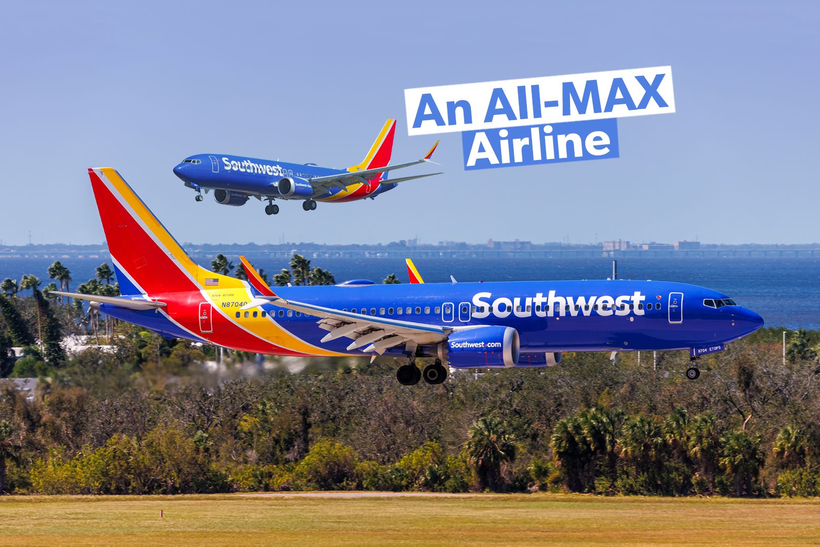 Rising Up To The MAX: Why Southwest Airlines Doesn't Seem Interested In Keeping Its Boeing 737 NGs