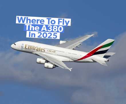 Where To Fly The Airbus A380 Next Year Airlines & Routes 3x2
