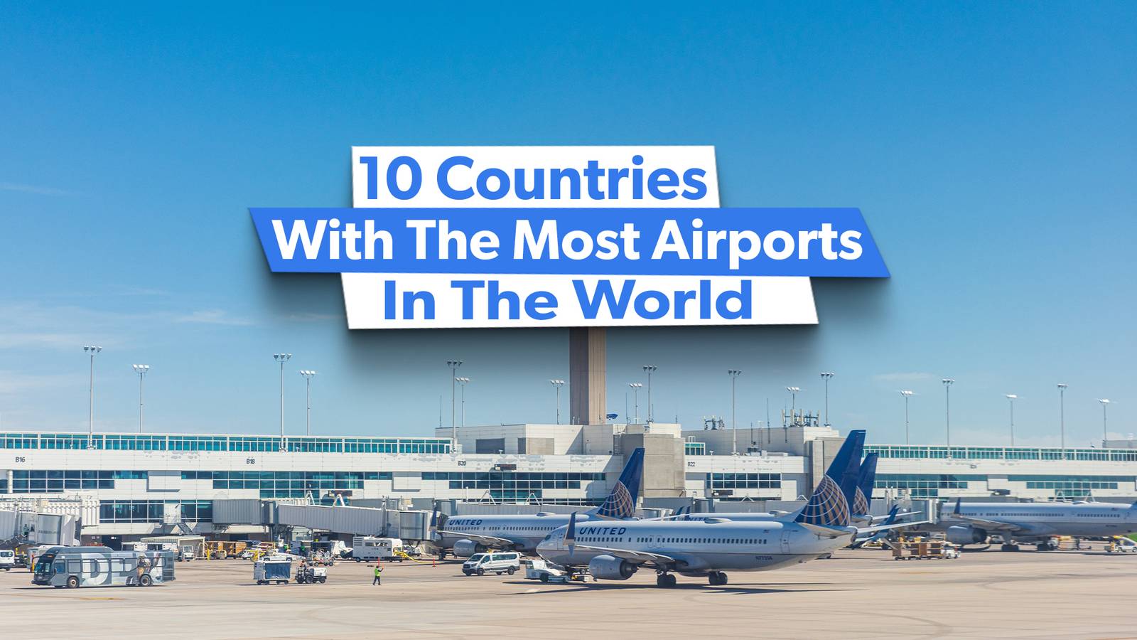 The 10 Countries With The Most Airports In The World
