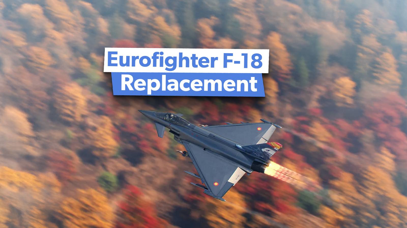Why Spain Selected The Eurofighter To Replace Its F-18s