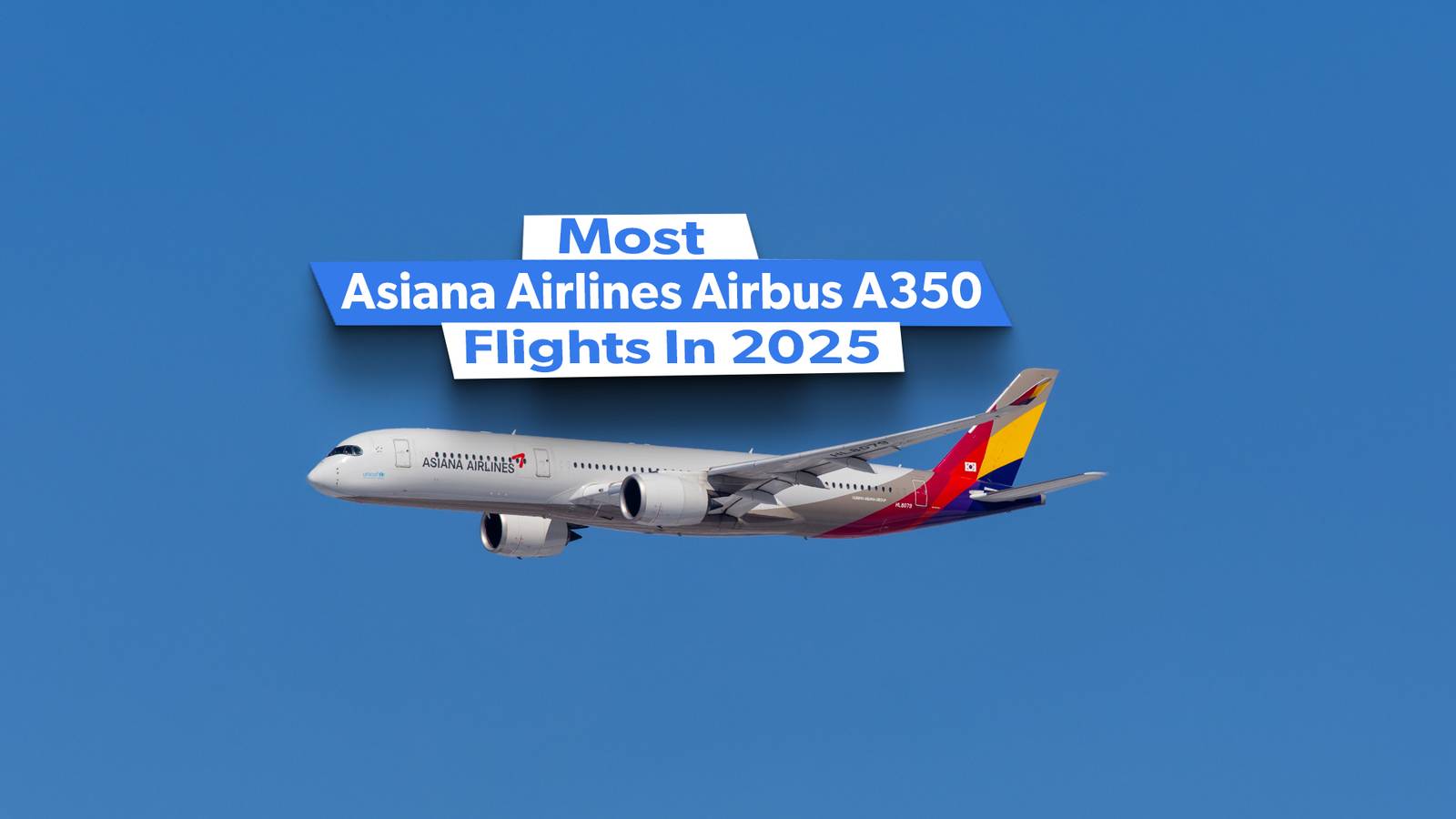 The Top 10 Asiana Airlines Routes For Airbus A350 Flights This Year