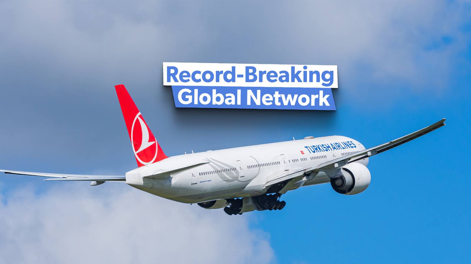 A Closer Look At Turkish Airlines' Record-Breaking Global Network In 2025