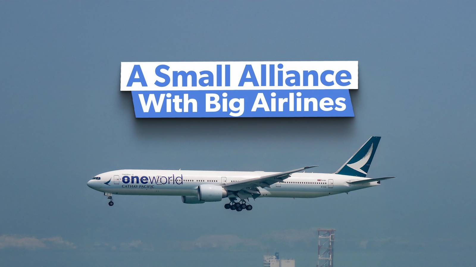 How oneworld Wound Up As The Smallest Airline Alliance