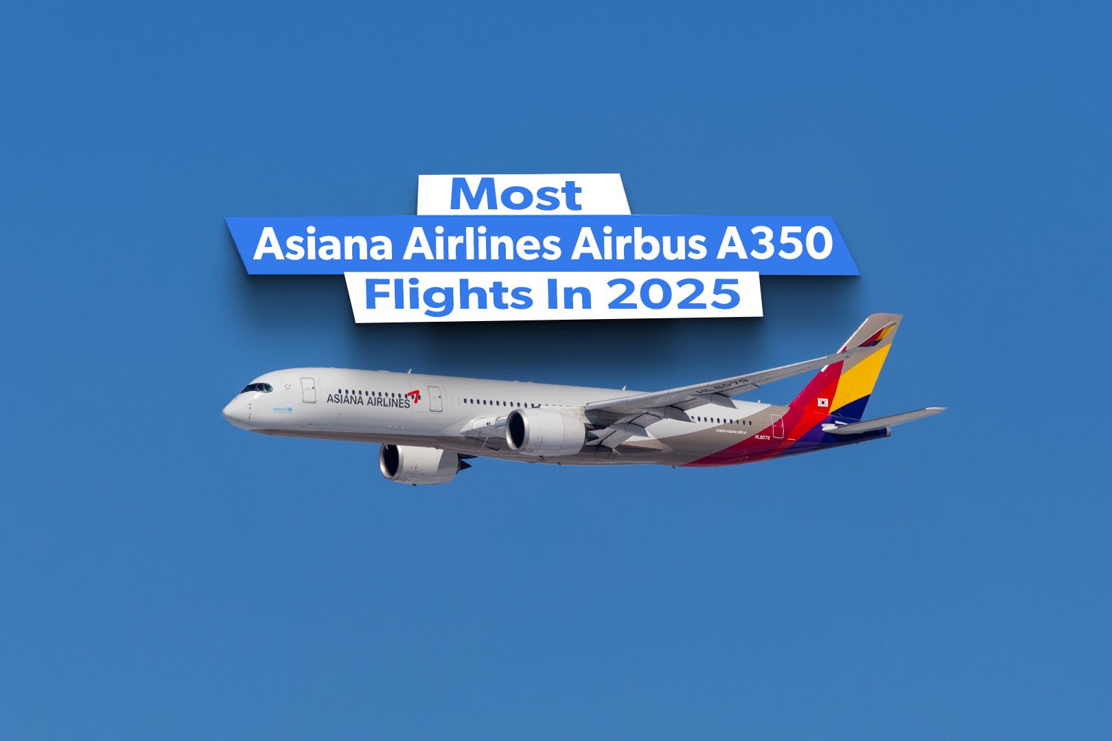 The Top 10 Asiana Airlines Routes For Airbus A350 Flights This Year