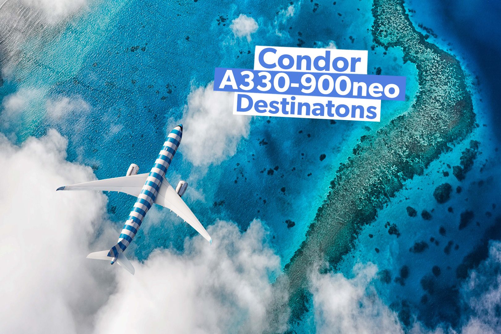 The Top 5 Destinations Where Condor Will Fly Its Airbus A330-900s This Year