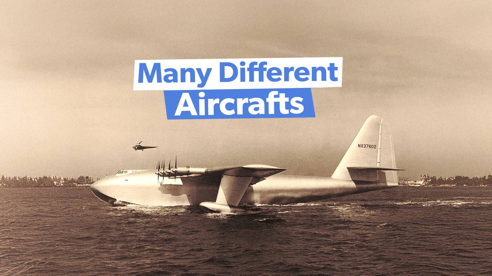 4 Different Aircraft Produced By Hughes Aircraft Corporation