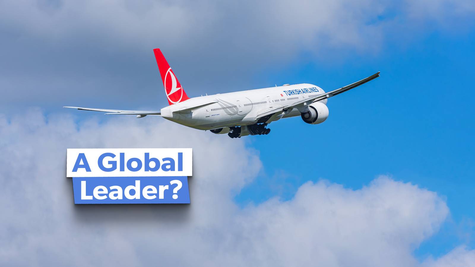 Why Does Turkish Airlines Serve More Countries Than Any Other Airlines?, image size:1600x900