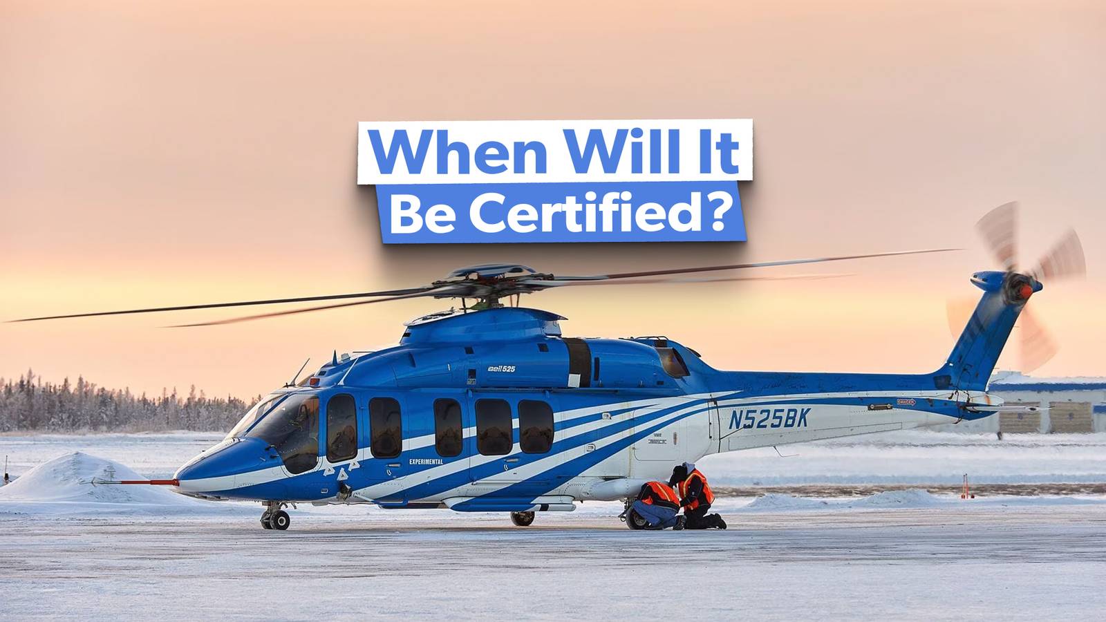 When Will The Bell 525 Relentless Be Certified?