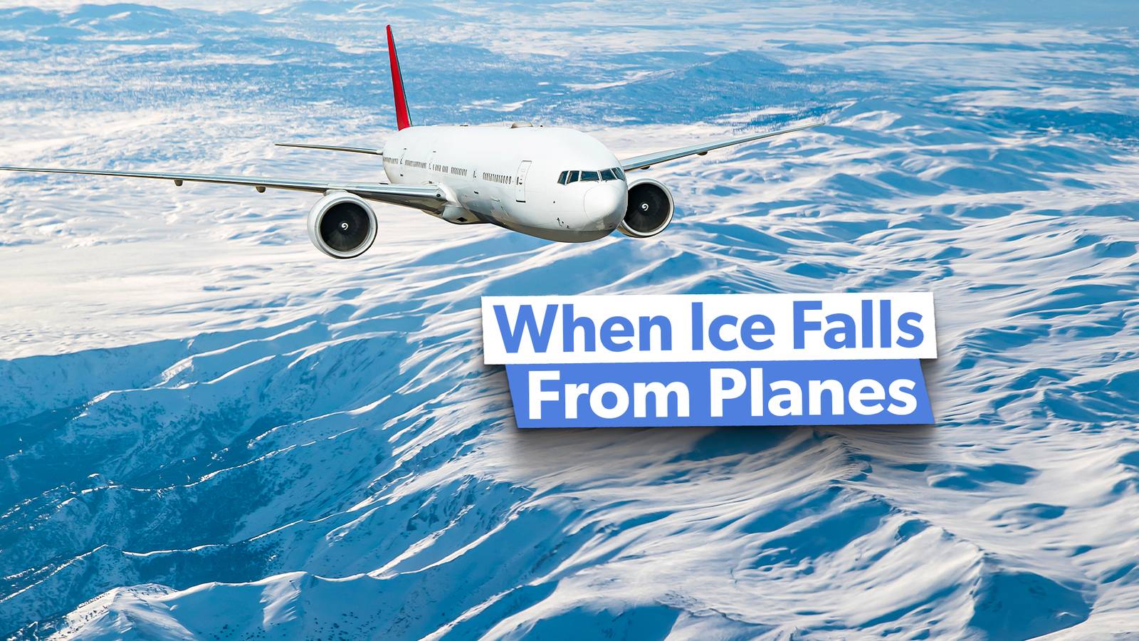 Why Would Ice Fall From Planes?