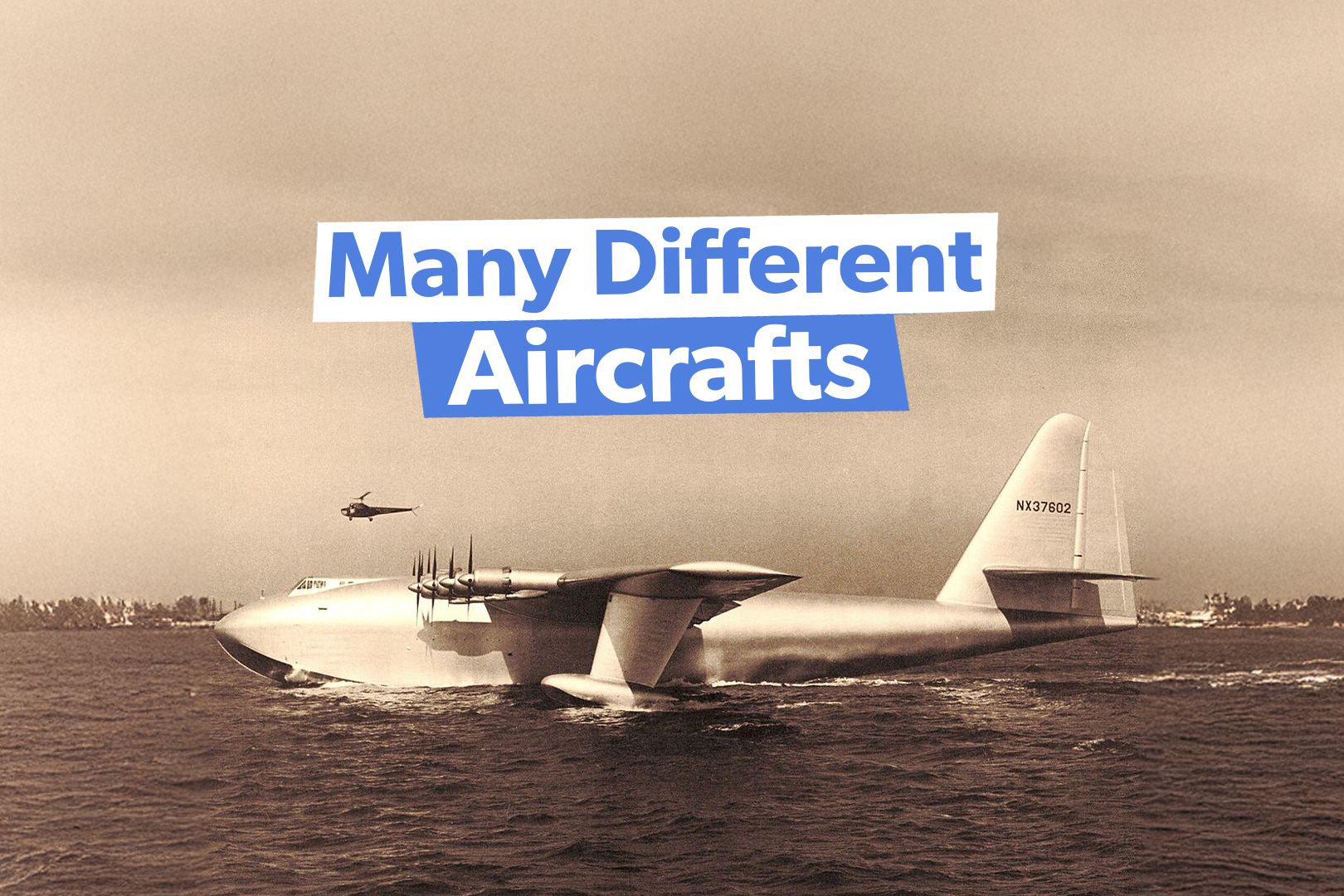 4 Different Aircraft Produced By Hughes Aircraft Corporation