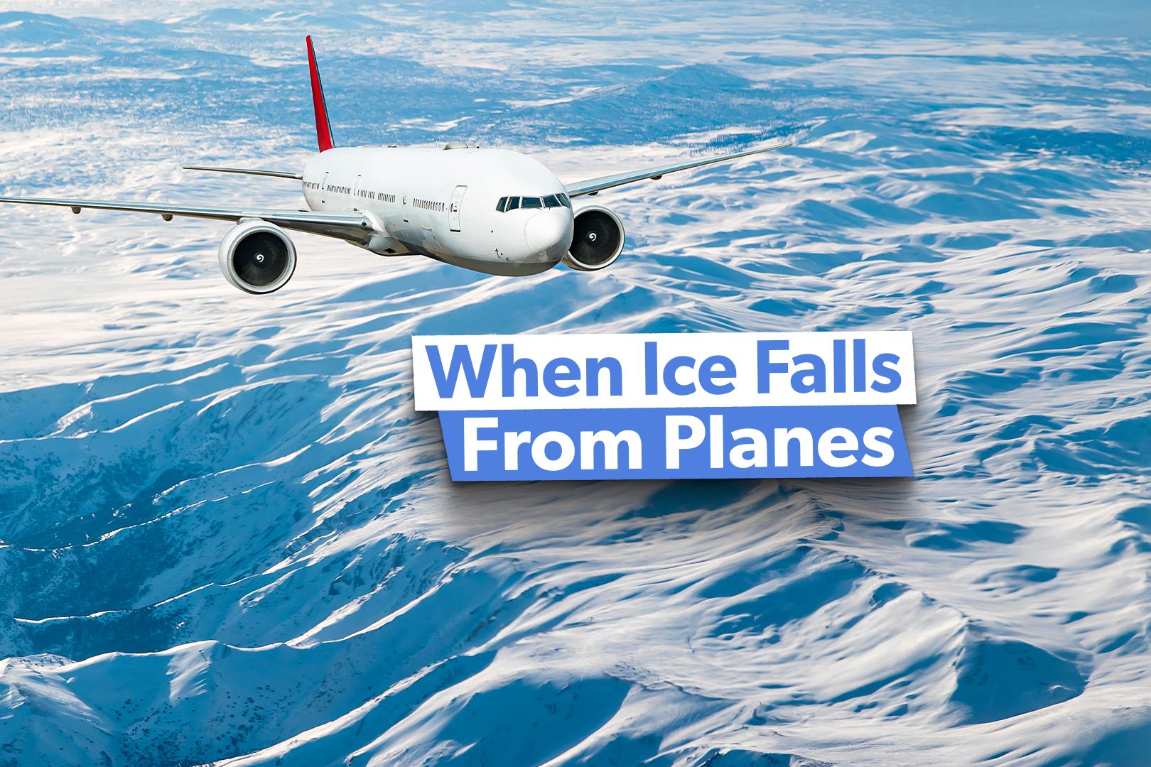 Why Would Ice Fall From Planes?