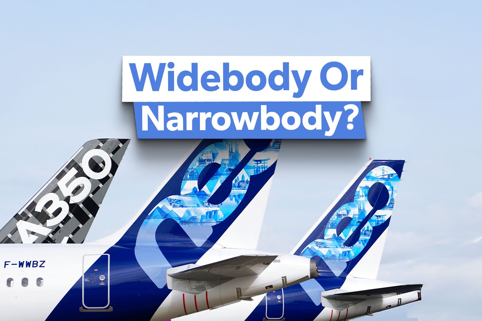 Narrowbody vs widebody