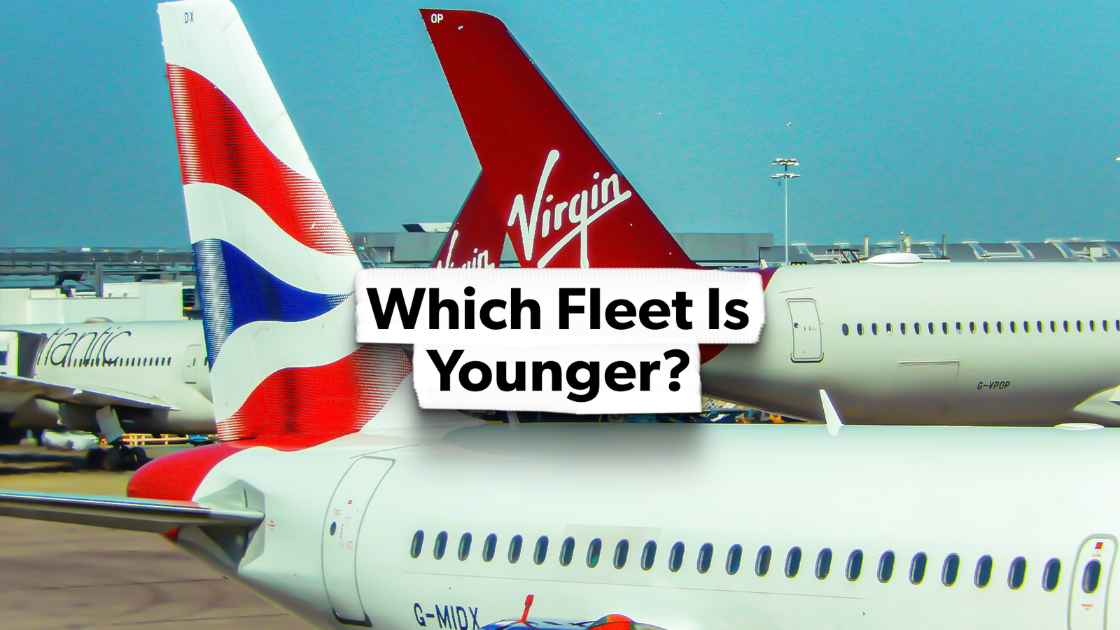 British Airways Vs Virgin Atlantic: Which Airline Has The Youngest Fleet?